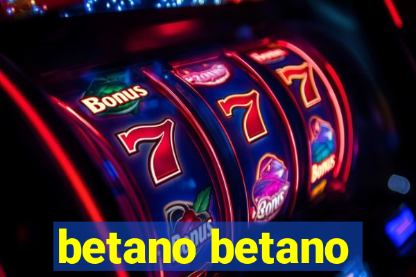 betano betano