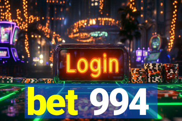 bet 994