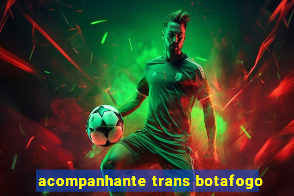 acompanhante trans botafogo