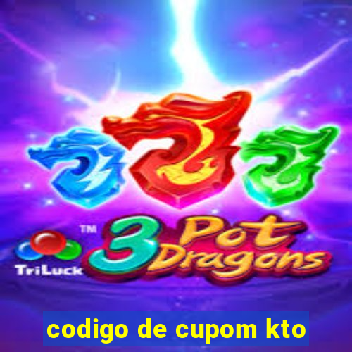 codigo de cupom kto