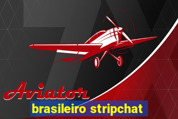 brasileiro stripchat