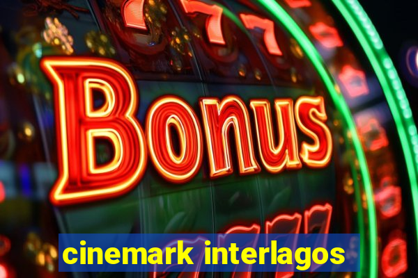 cinemark interlagos