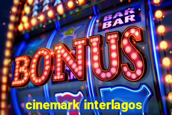 cinemark interlagos