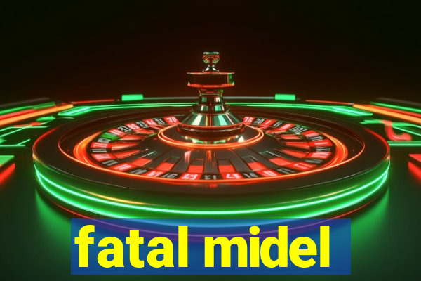 fatal midel