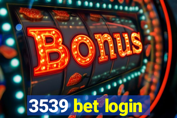 3539 bet login