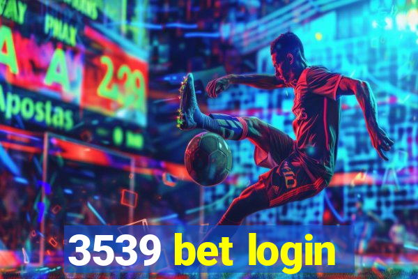 3539 bet login