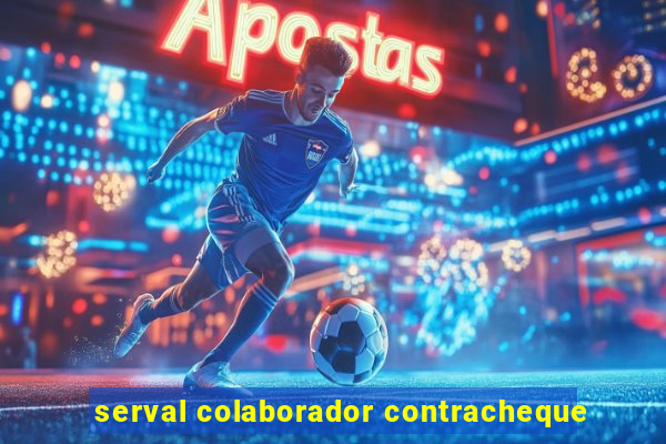 serval colaborador contracheque