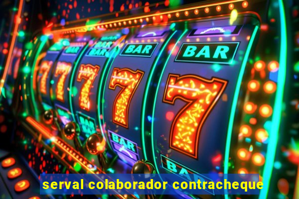 serval colaborador contracheque