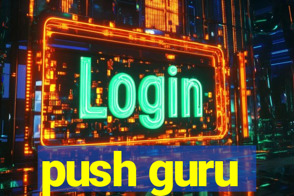 push guru