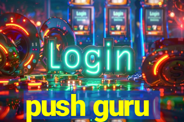 push guru