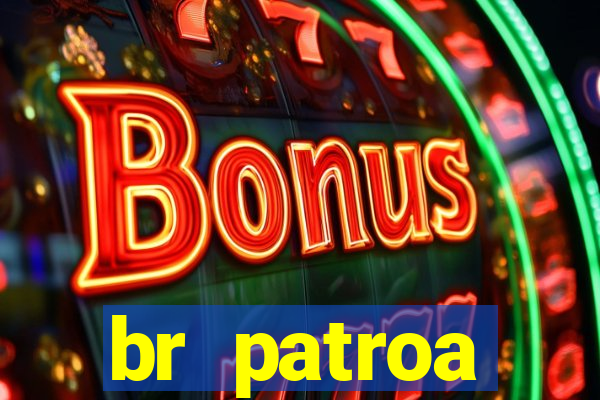 br patroa plataforma jogo online