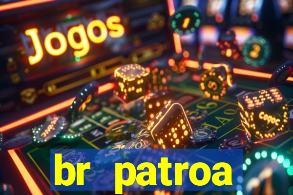 br patroa plataforma jogo online