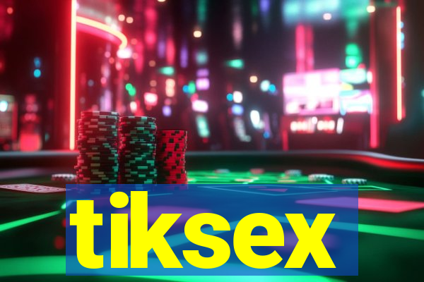 tiksex