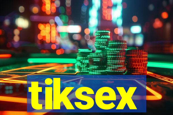 tiksex