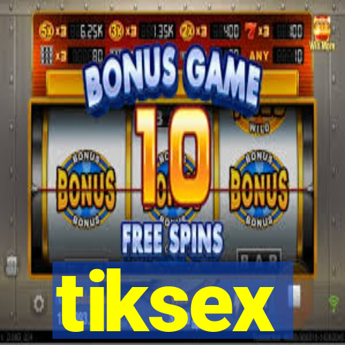 tiksex