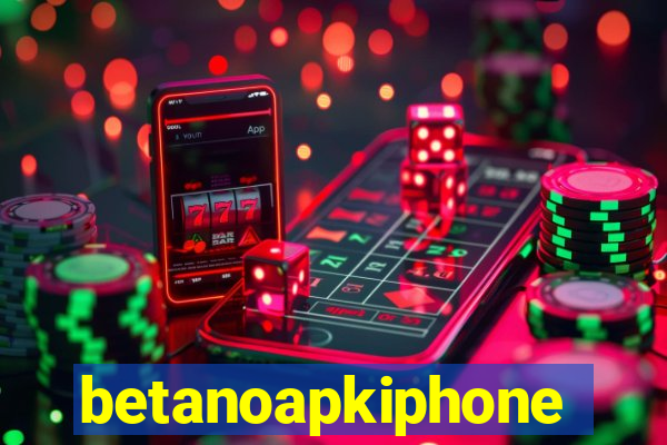 betanoapkiphone