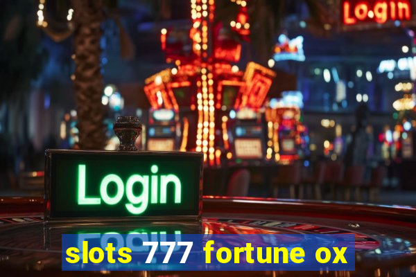 slots 777 fortune ox