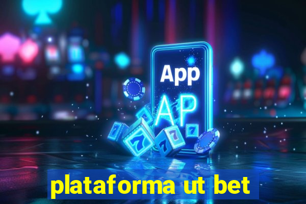 plataforma ut bet