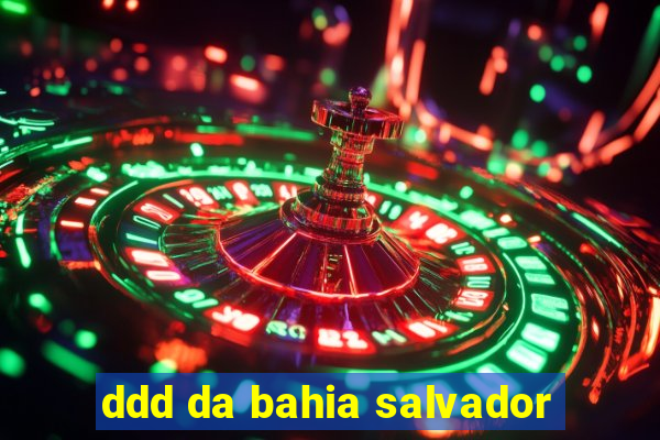 ddd da bahia salvador