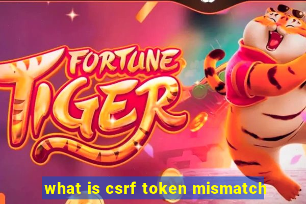 what is csrf token mismatch