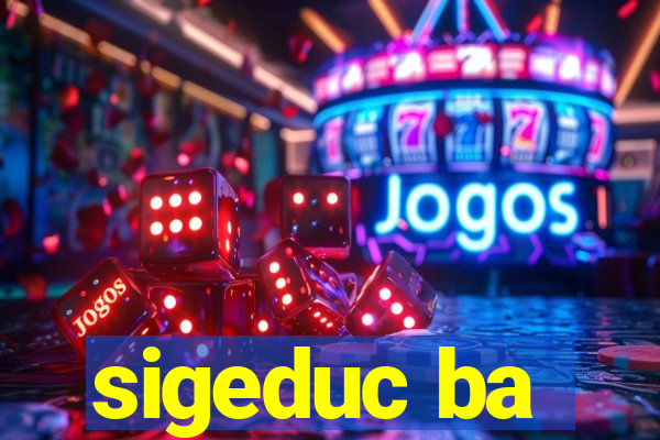 sigeduc ba