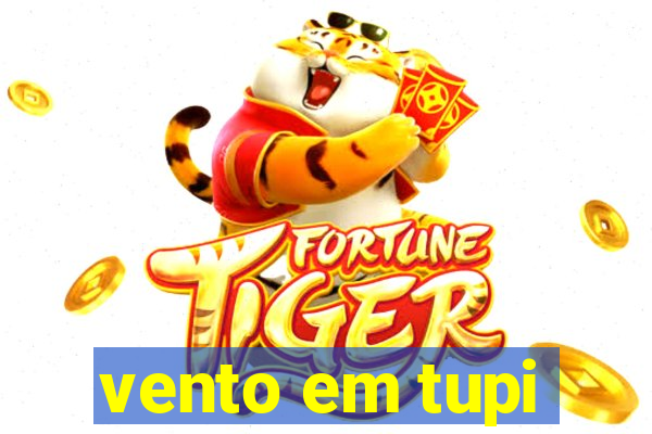 vento em tupi