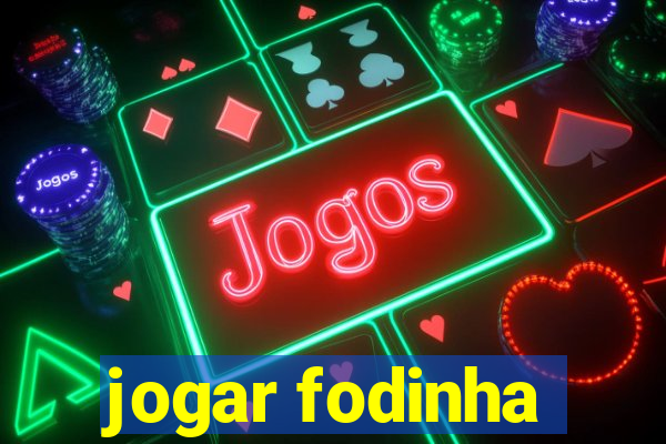 jogar fodinha