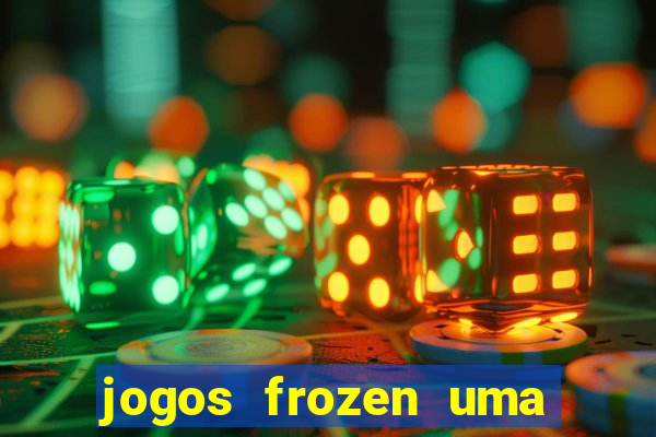 jogos frozen uma aventura congelante problema em dobro