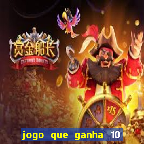 jogo que ganha 10 reais no cadastro