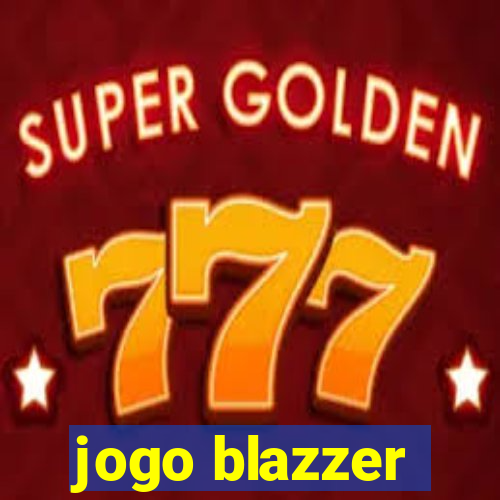 jogo blazzer