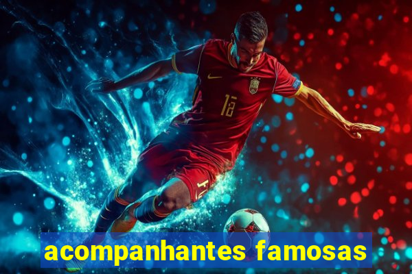 acompanhantes famosas