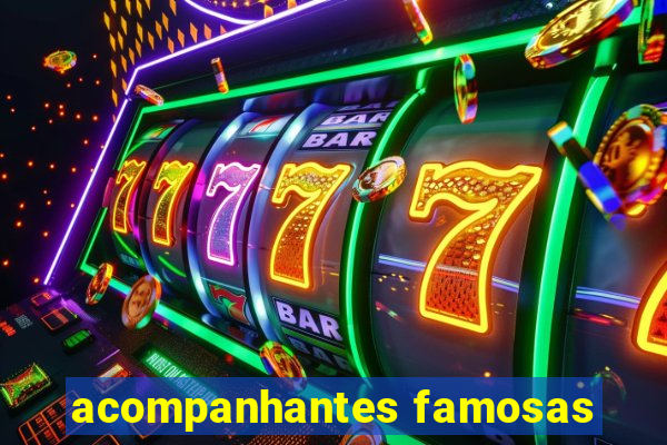 acompanhantes famosas