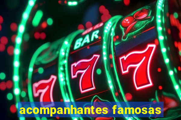 acompanhantes famosas