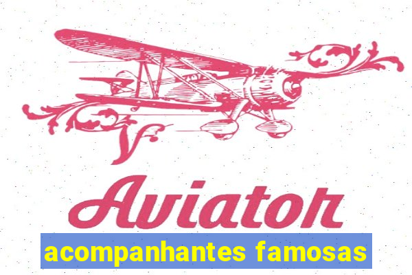 acompanhantes famosas