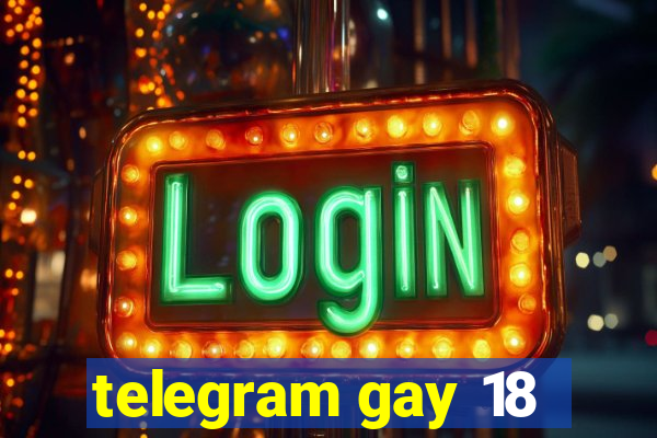 telegram gay 18