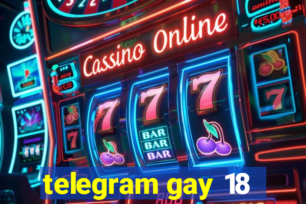 telegram gay 18