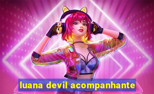 luana devil acompanhante