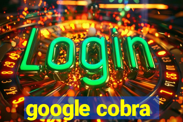 google cobra