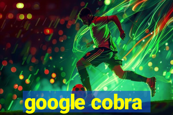 google cobra