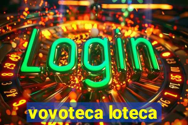 vovoteca loteca