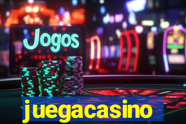 juegacasino