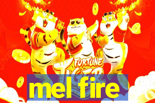 mel fire