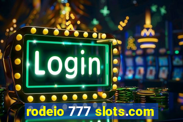 rodeio 777 slots.com