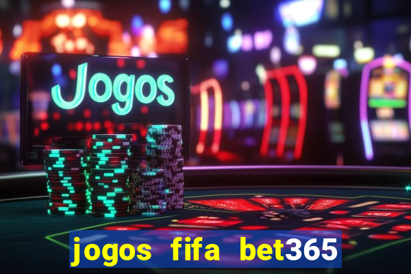 jogos fifa bet365 8 minutos