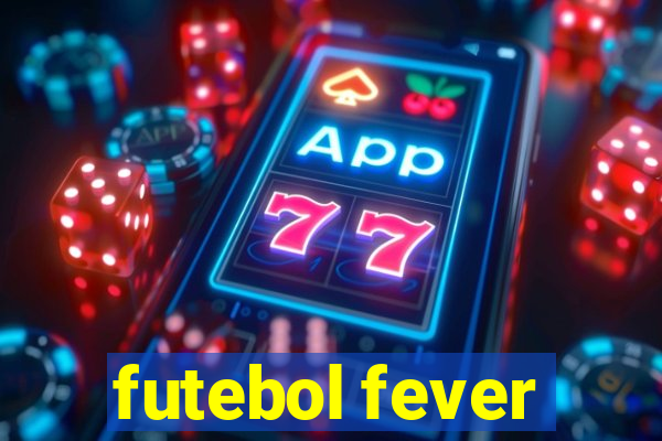 futebol fever