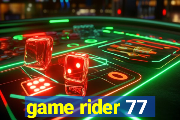 game rider 77