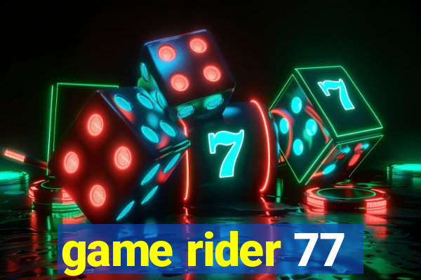 game rider 77