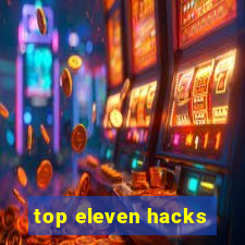 top eleven hacks