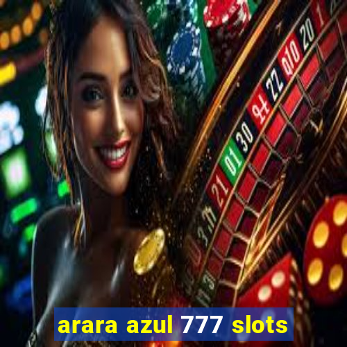 arara azul 777 slots