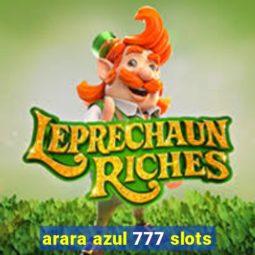 arara azul 777 slots